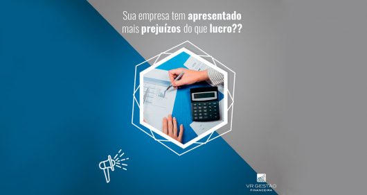 Notícias 11 Sua empresa tem apresentado mais prejuizos do que lucro 530x281 1